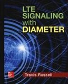 Travis Russell, Russell Travis - LTE Signaling with Diameter
