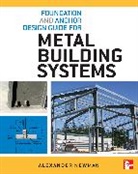 Alexander Newman, Newman Alexander - Foundation and Anchor Design Guide for Metal Building Systems
