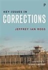 Jeffrey Ross, Jeffrey Ian Ross - Key Issues in Corrections