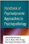 Sidney J. Blatt, Sidney J. (Sidney J. Blatt Blatt, Peter Fonagy, Peter (Division of Psychology and Language Sciences Fonagy, Peter (Peter Fonagy Fonagy, Patrick Luyten... - Handbook of Psychodynamic Approaches to Psychopathology