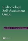 Mohamed Abazeed, Mohamed E. Abazeed, Jennifer Yu, Jennifer S. Yu - Radiobiology Self-assessment Guide