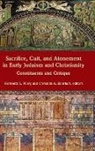 Christian A. (EDT)/ Wiley Eberhart, Christian A. Eberhart, Henrietta L. Wiley - Sacrifice, Cult, and Atonement in Early Judaism and Christianity