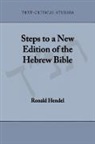 Ronald Hendel - Steps to a New Edition of the Hebrew Bible