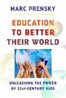 Marc Prensky - Education to Better Their World