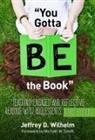 Jeffrey D Wilhelm, Jeffrey D. Wilhelm - You Gotta Be the Book