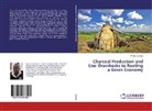 Walter Onekon - Charcoal Production and Use: Drawbacks to Rooting a Green Economy