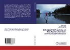 Kassahu Amenu, Kassahun Amenu, Abeb Bekele, Abebe Bekele, Theodros Getachew - Ethiopia STEPS survey on Risk Factors for Non-communicable Diseases