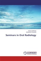 Akhilanand Chaurasia, Gaura Katheriya, Gaurav Katheriya - Seminars in Oral Radiology