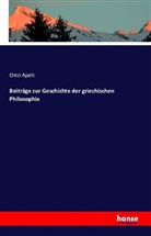 Otto Apelt - Beiträge zur Geschichte der griechischen Philosophie