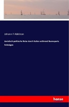 Johann F Adelstan - Jovialisch-politische Reise durch Italien während Buonaparts Feldzügen