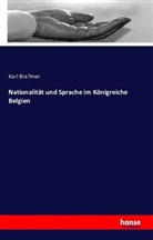 Karl Bra¨mer, Karl Bra¿mer, Karl Bramer, Karl Brämer - Nationalität und Sprache im Königreiche Belgien