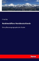 F Ho¨ck, F. Ho¨ck, F. Ho¿ck, F Hock, F Höck - Nadelwaldflora Norddeutschlands
