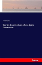 Anonym, Anonymus - Über die Einsamkeit von Johann Georg Zimmermann