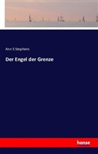 Ann S Stephens, Ann S. Stephens - Der Engel der Grenze