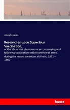 Joseph Jones - Researches upon Superious Vaccination