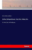 Ernst O. Lindner, Ernst Otto Lindner - Arthur Schopenhauer. Von ihm. Über ihn.
