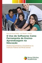 Bruno de Souza Toledo, Luiz Cláudio V. Oliveira - O Uso de Softwares Como Ferramenta de Ensino-Aprendizagem na Educação