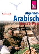 Daniel Krasa - Reise Know-How Sprachführer Algerisch-Arabisch - Wort für Wort