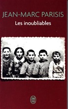Jean-Marc Parisis - Les inoubliables : récit