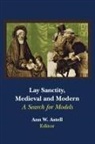 Ann W. Astell, Ann W. Astell - Lay Sanctity, Medieval and Modern