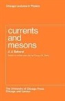 Sakurai, J. J. Sakurai, Sakurai J. J. - Currents and Mesons