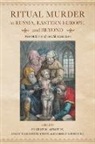 Eugene M. (EDT)/ Dekel-chen Avrutin, Eugene M. Dekel-Chen Avrutin, Eugene M Avrutin, Eugene M. Avrutin, Jonathan Dekel-Chen, Robert Weinberg - Ritual Murder in Russia, Eastern Europe, and Beyond