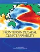 Board on Atmospheric Sciences and Climat, Board on Atmospheric Sciences and Climate, Committee on Frontiers in Decadal Climat, Committee on Frontiers in Decadal Climate Variability a Workshop, Division On Earth And Life Studies, National Academies Of Sciences Engineeri... - Frontiers in Decadal Climate Variability