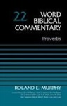 Roland E. Murphy, Zondervan, David Allen Hubbard, Bruce M. Metzger - Proverbs, Volume 22: 22