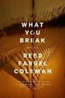 Reed Farrel Coleman - What You Break