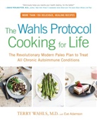 Eve Adamson, Adamson Eve, Terry Wahls, Wahls Terry - The Wahls Protocol Cooking for Life : The Revolutionary Modern Paleo