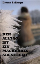 Eleonore Radtberger, Winfrie Brumma, Winfried Brumma - Der Alltag ist ein machbares Abenteuer