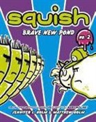 Jennifer L. Holm, Matthew Holm, Jennifer L. Holm - Brave New Pond