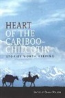 Diana Wilson, Diane Wilson - Heart of the Cariboo-Chilcotin