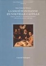 Marie-Catherine Barbazza - La société paysanne en nouvelle castille : Famille Mariage et transmission des biens á Pozuelo de Aravaca (1580-1640)