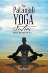Tony Nguyen - The Patanjali Yoga Sutras and Its Spiritual Practice