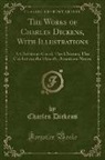 Charles Dickens - The Works of Charles Dickens, With Illustrations