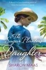 Sharon Maas - The Sugar Planter's Daughter