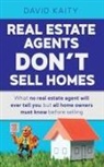 David Kaity - Real Estate Agents Don't Sell Homes