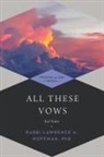 Lawrence A. Hoffman - All These Vows-Kol Nidre