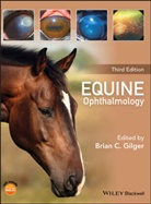 Bc Gilger, Brian C. Gilger, Bria C Gilger, Brian C Gilger, Brian C. Gilger - Equine Ophthalmology 3e