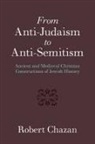 Robert Chazan, Robert (New York University) Chazan - From Anti-Judaism to Anti-Semitism
