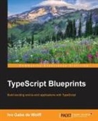 Ivo Gabe De Wolff - Typescript Blueprints