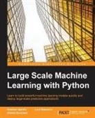 Alberto Boschetti, Luca Massaron, Bastiaan Sjardin - Large Scale Machine Learning with Python