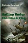 Cygnet Brown - Sailing Under the Black Flag
