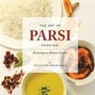 Niloufer Mavalvala - The Art of Parsi Cooking: Reviving an Ancient Cuisine