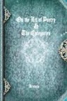 Aristotle - On the Art of Poetry & the Categories
