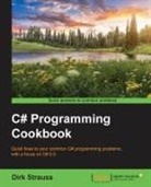 Dirk Strauss - C# Programming Cookbook