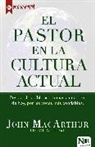 John MacArthur - El Pastor En La Cultura Actual