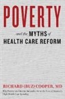 COOPER, Richard (Buz) Cooper, Richard A. Cooper, Cooper Richard (Buz) - Poverty and the Myths of Health Care Reform