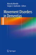 E Starkstein, E Starkstein, Marcel Merello, Marcelo Merello, Sergio E. Starkstein - Movement Disorders in Dementias